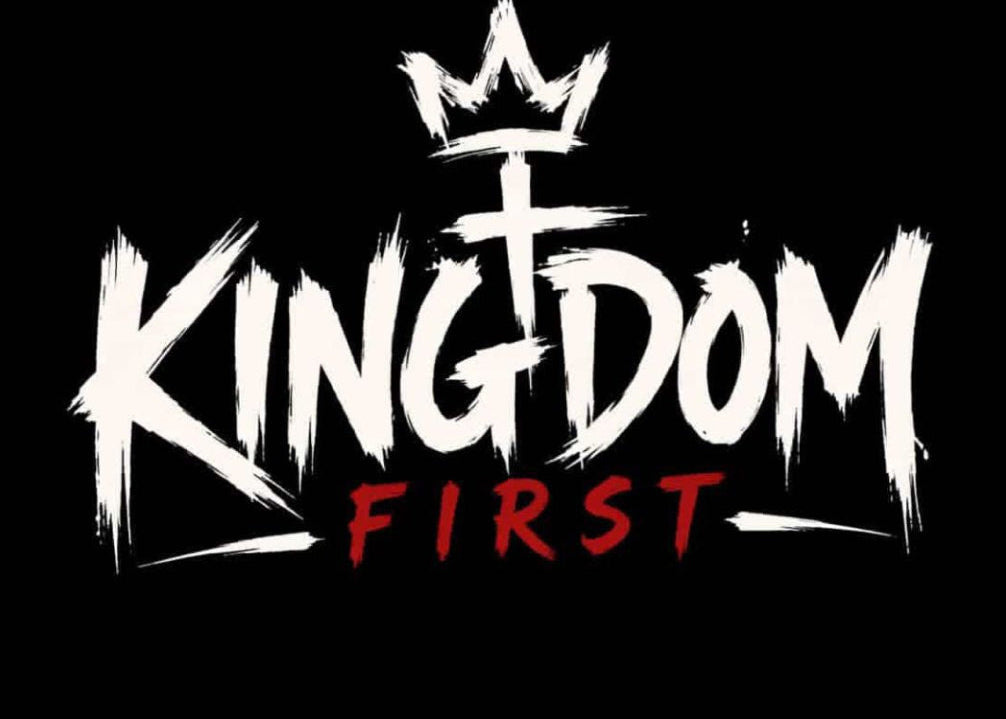 Kingdom First